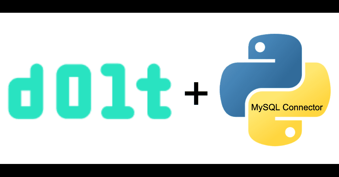 Use Dolt With MySQL Connector in Python | DoltHub Blog