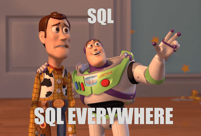SQL, SQL Everywhere