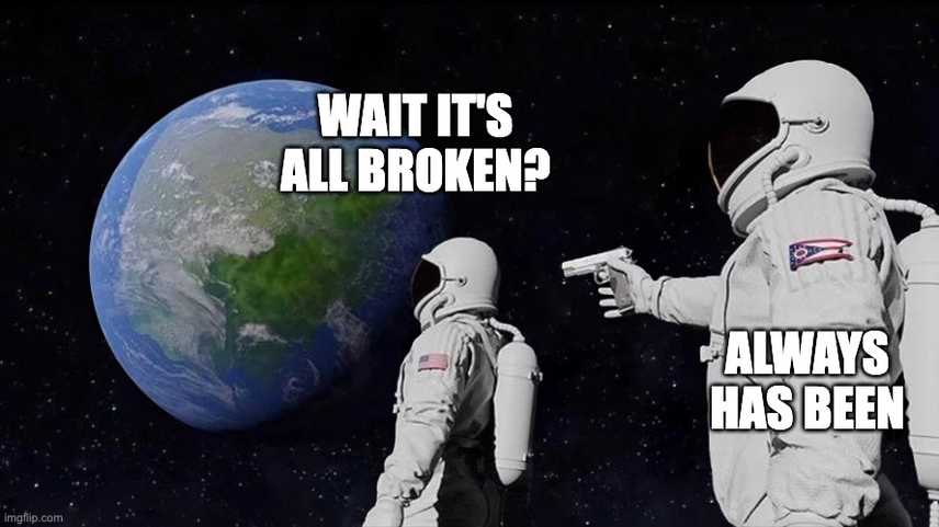 It's all broken!